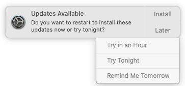 macOS updates available notification message with the options to install or postpone to later: try in an hour, try tonight and remind me tomorrow. 