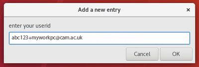 Add a new entry screen with the network access username abc123+myworkpc@cam.ac.uk entered